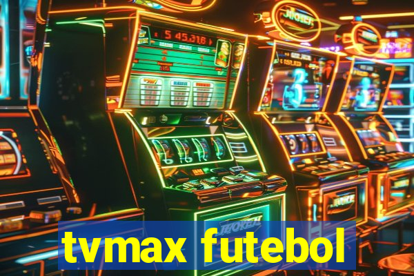 tvmax futebol